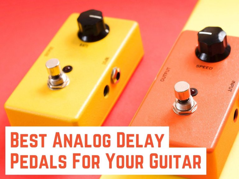 7 Best Analog Delay Pedals for Your Guitar