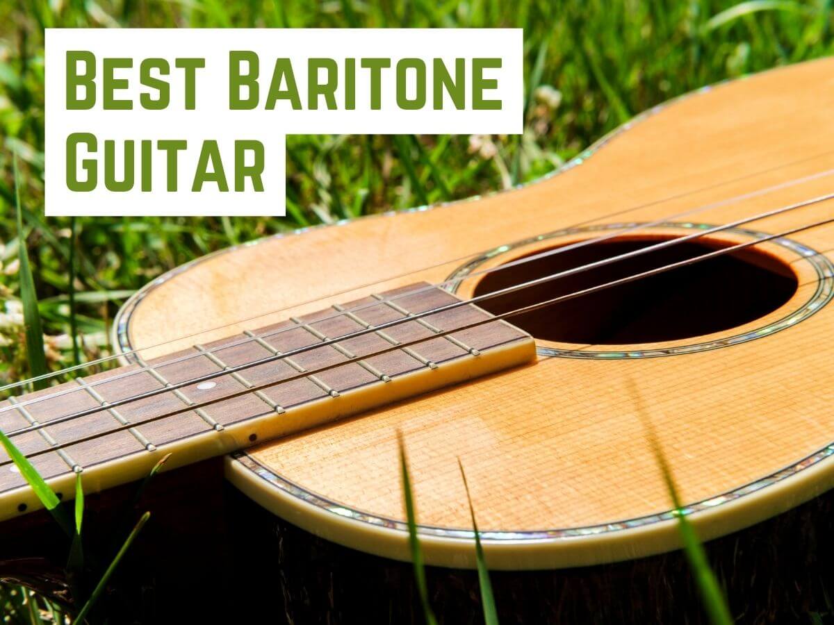 Best Baritone Guitar
