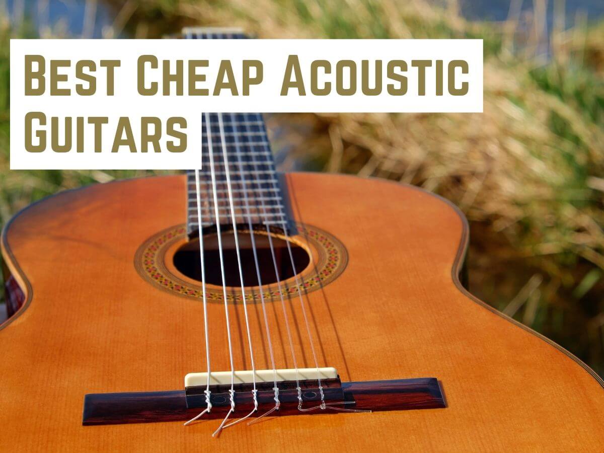Best Cheap Acoustic Guitars