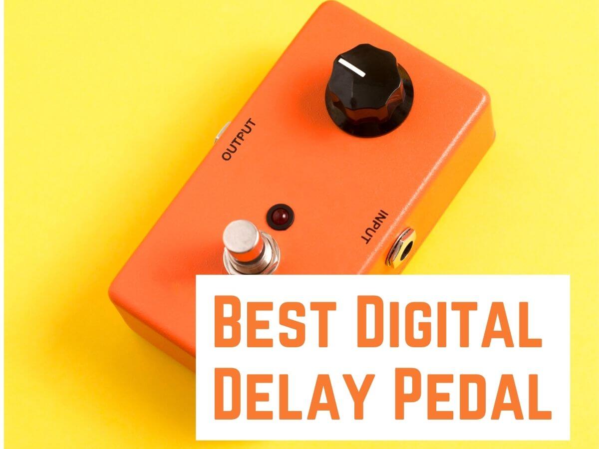 Best Digital Delay Pedal