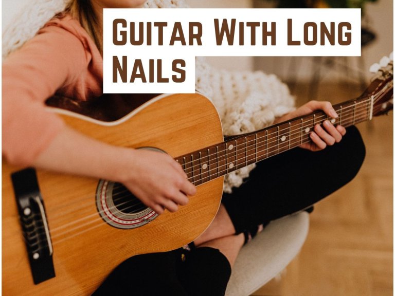 How To Play Guitar with Long Nails
