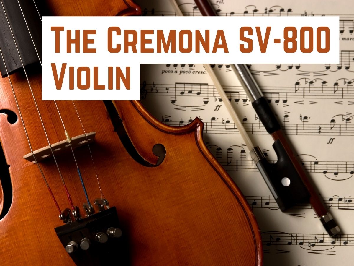 The Cremona SV-800 Violin